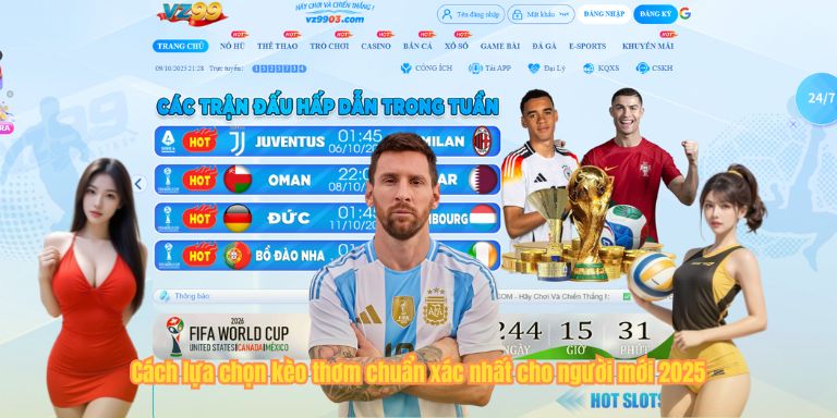 Cách lựa chọn kèo thơm chuẩn xác nhất cho người mới 2025