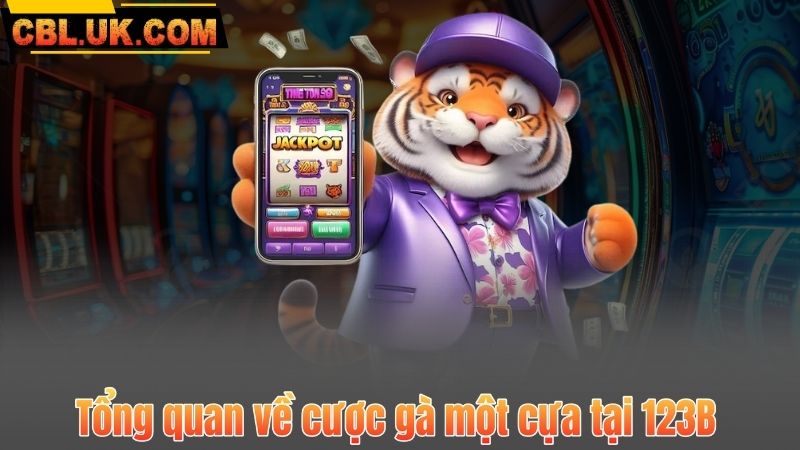 Tổng quan về cược gà một cựa tại 123B